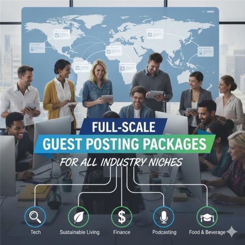 Full-Scale Guest Posting Packages for Fast Authority Boost